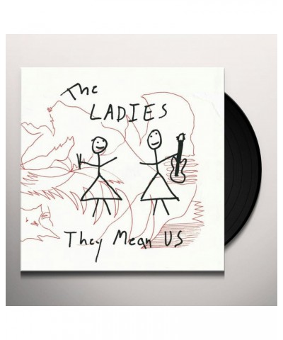 The Ladies They Mean Us Vinyl Record $15.00 Vinyl