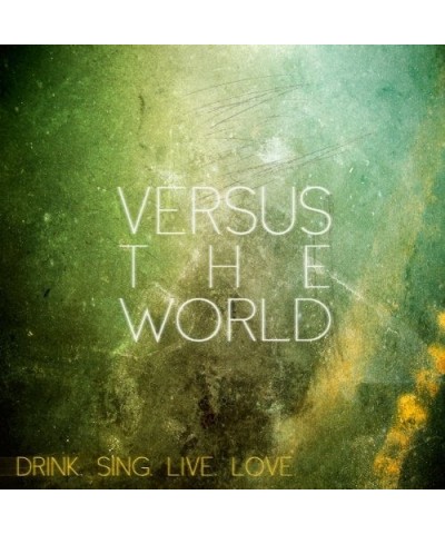 Versus The World DRINK SING LIVE LOVE Vinyl Record $5.44 Vinyl