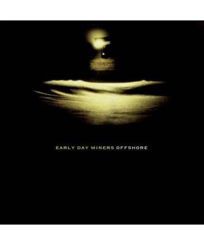 Early Day Miners OFFSHORE CD $4.42 CD