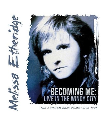 Melissa Etheridge BECOMING ME: LIVE IN THE WINDY CITY CD $6.35 CD