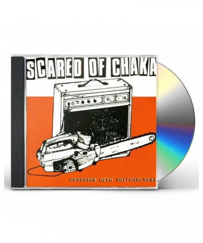 Scared Of Chaka CROSSSING WITH SWITCHBLADES CD $4.29 CD