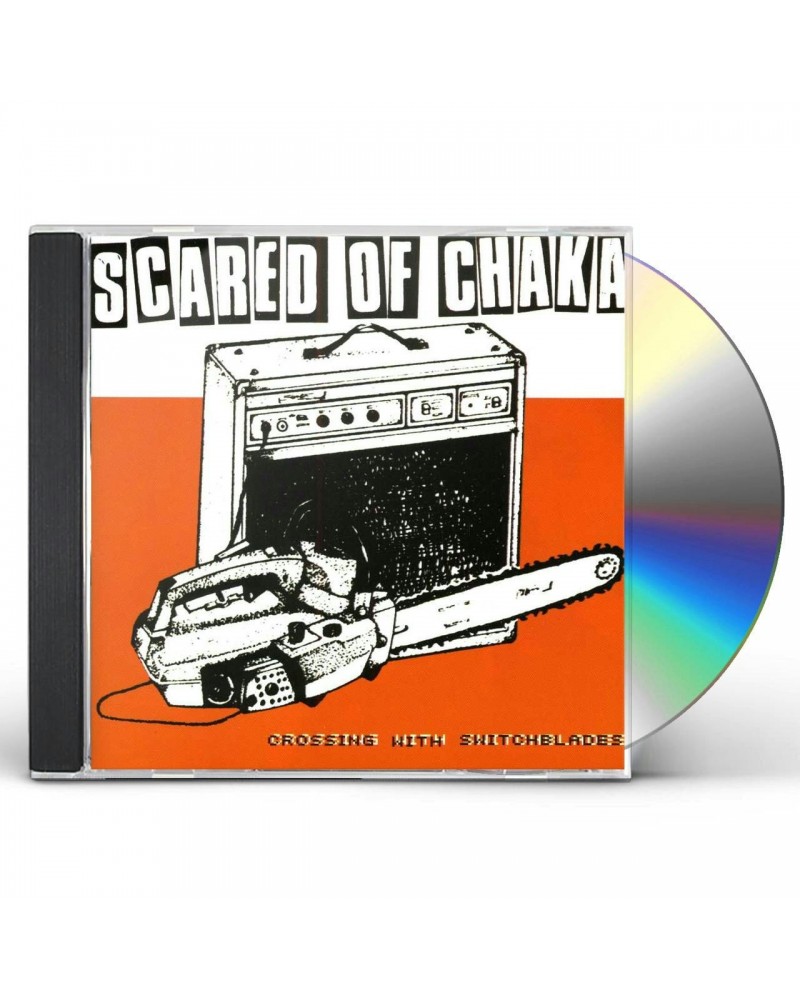 Scared Of Chaka CROSSSING WITH SWITCHBLADES CD $4.29 CD