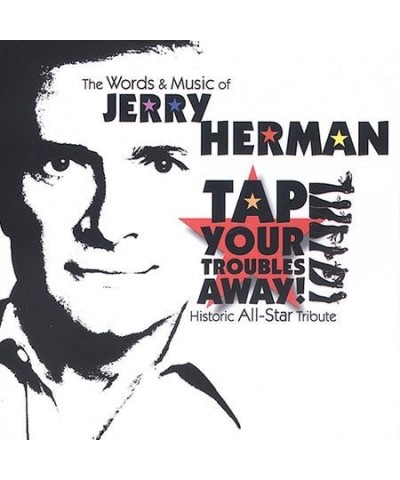 Jerry Herman TAP YOUR TROUBLES AWAY: WORDS & MUSIC JERRY HERMAN CD $2.51 CD