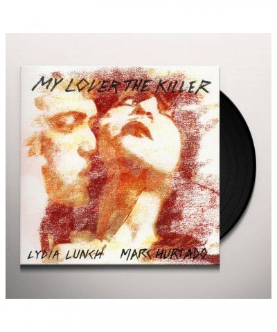 Lydia Lunch / Marc Hurtado My Lover The Killer Vinyl Record $11.75 Vinyl