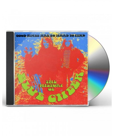 Blue Cheer GOOD TIMES ARE HARD TO FIND: HISTORY OF BLUE CHEER CD $4.59 CD