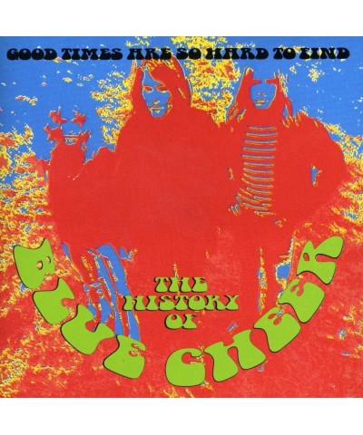 Blue Cheer GOOD TIMES ARE HARD TO FIND: HISTORY OF BLUE CHEER CD $4.59 CD