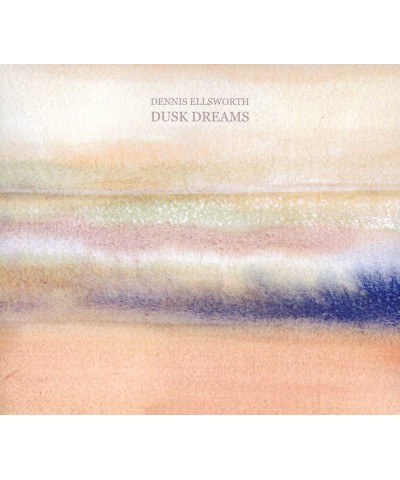 Dennis Ellsworth DUSK DREAMS CD $9.02 CD