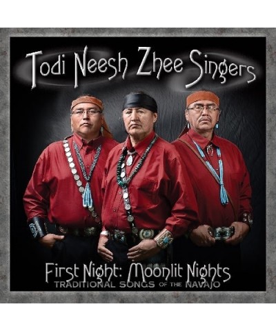 Todi Neesh Zhee Singers FIRST NIGHT: MOONLIT NIGHTS - TRADITIONAL SONGS OF CD $5.10 CD