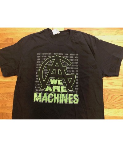 All Good Things We Are Machines T-Shirt $6.90 Shirts